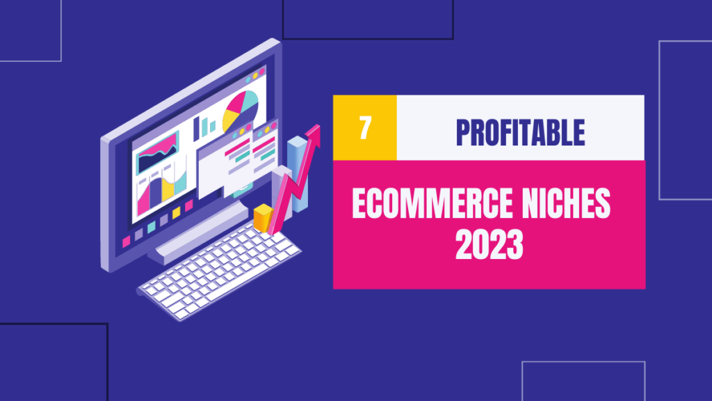 7 Profitable Ecommerce Niches to Consider in 2023 Tech Marketing Tips for Technology Companies